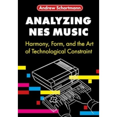 Analyzing NES Music: Harmony, Form, and the Art of Technological Constraint