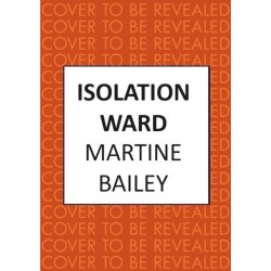 Isolation Ward: The nail-biting psychological thriller