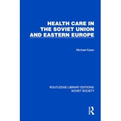 Health Care in the Soviet Union and Eastern Europe