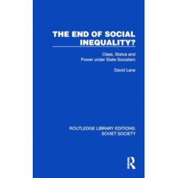 The End of Social Inequality?: Class, Status and Power under State Socialism