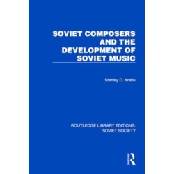 Soviet Composers and the Development of Soviet Music