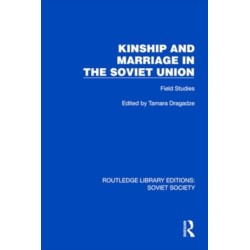 Kinship and Marriage in the Soviet Union: Field Studies