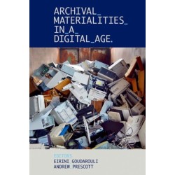 Archival Materialities in a Digital Age
