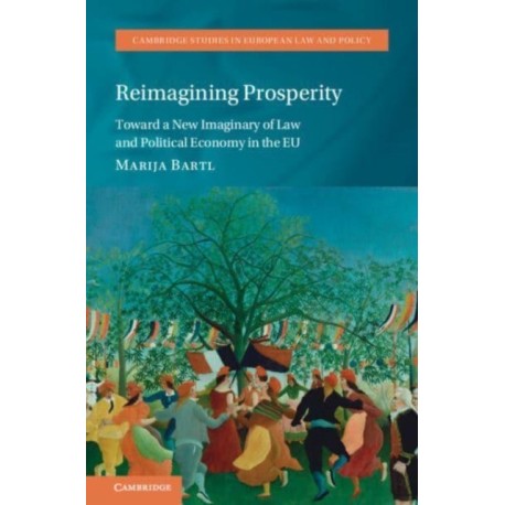 Reimagining Prosperity: Toward a New Imaginary of Law and Political Economy in the EU