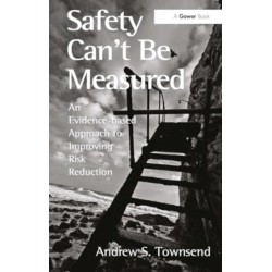 Safety Can't Be Measured: An Evidence-based Approach to Improving Risk Reduction