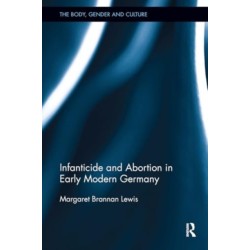 Infanticide and Abortion in Early Modern Germany