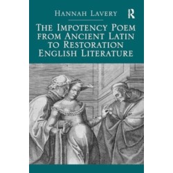 The Impotency Poem from Ancient Latin to Restoration English Literature