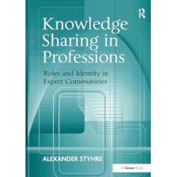 Knowledge Sharing in Professions: Roles and Identity in Expert Communities