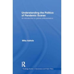 Understanding the Politics of Pandemic Scares: An Introduction to Global Politosomatics