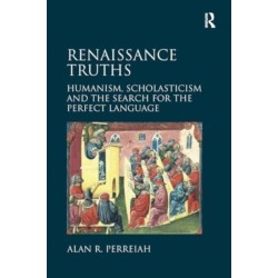Renaissance Truths: Humanism, Scholasticism and the Search for the Perfect Language