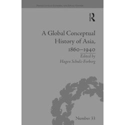 A Global Conceptual History of Asia, 1860–1940