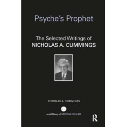 Psyche's Prophet: The Selected Writings of Nicholas A. Cummings