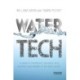 Water Tech: A Guide to Investment, Innovation and Business Opportunities in the Water Sector