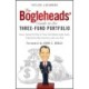 The Bogleheads' Guide to the Three-Fund Portfolio: How a Simple Portfolio of Three Total Market Index Funds Outperforms Most Investors with Less Risk