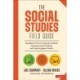 The Social Studies FIELD Guide: Strategies & Tools to Captivate Students, Cultivate Critical Thinking, and Create Engaged Citizens