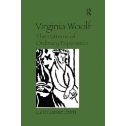 Virginia Woolf: The Patterns of Ordinary Experience