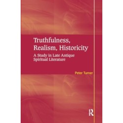 Truthfulness, Realism, Historicity: A Study in Late Antique Spiritual Literature