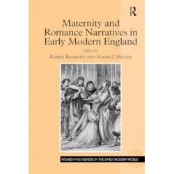Maternity and Romance Narratives in Early Modern England