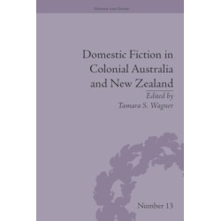 Domestic Fiction in Colonial Australia and New Zealand