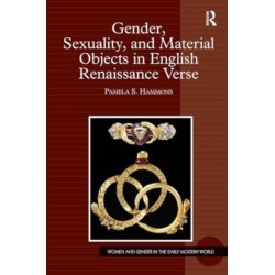 Gender, Sexuality, and Material Objects in English Renaissance Verse