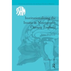 Institutionalizing the Insane in Nineteenth-Century England