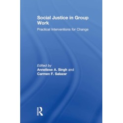 Social Justice in Group Work: Practical Interventions for Change