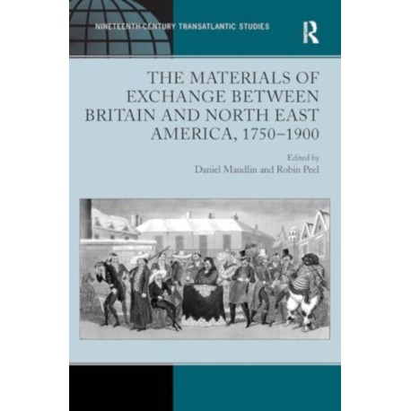 The Materials of Exchange between Britain and North East America, 1750-1900