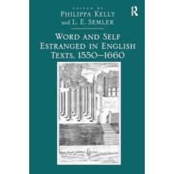 Word and Self Estranged in English Texts, 1550–1660