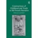 Constructions of Childhood and Youth in Old French Narrative