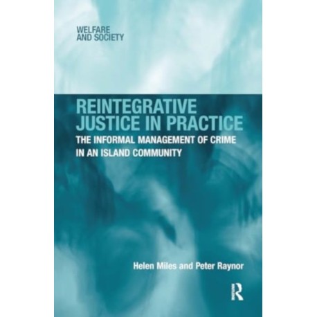 Reintegrative Justice in Practice: The Informal Management of Crime in an Island Community