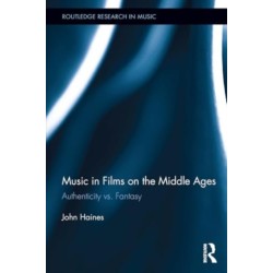 Music in Films on the Middle Ages: Authenticity vs. Fantasy