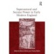 Supernatural and Secular Power in Early Modern England