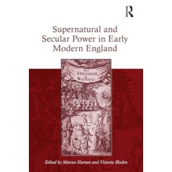 Supernatural and Secular Power in Early Modern England