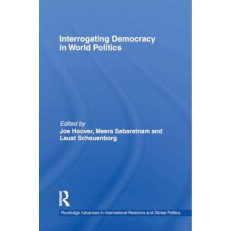 Interrogating Democracy in World Politics
