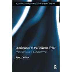 Landscapes of the Western Front: Materiality During the Great War