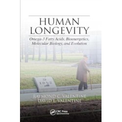 Human Longevity: Omega-3 Fatty Acids, Bioenergetics, Molecular Biology, and Evolution