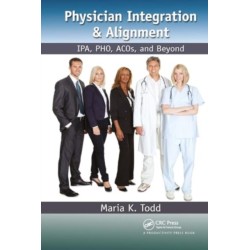 Physician Integration & Alignment: IPA, PHO, ACOs, and Beyond