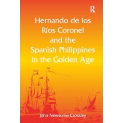 Hernando de los R? Coronel and the Spanish Philippines in the Golden Age