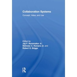 Collaboration Systems: Concept, Value, and Use