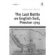 The Last Battle on English Soil, Preston 1715