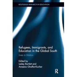 Refugees, Immigrants, and Education in the Global South: Lives in Motion