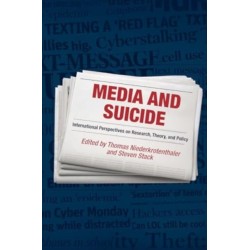 Media and Suicide: International Perspectives on Research, Theory, and Policy