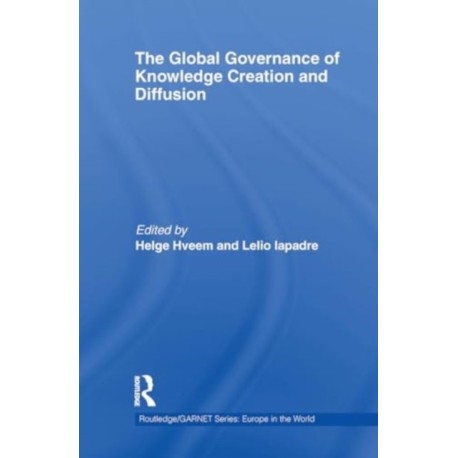 The Global Governance of Knowledge Creation and Diffusion