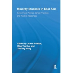 Minority Students in East Asia: Government Policies, School Practices and Teacher Responses