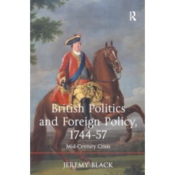British Politics and Foreign Policy, 1744-57: Mid-Century Crisis