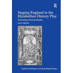 Staging England in the Elizabethan History Play: Performing National Identity