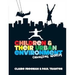 Children and their Urban Environment: Changing Worlds