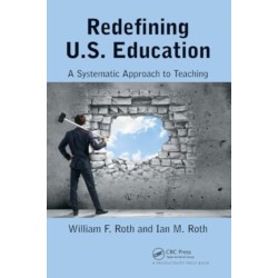 Redefining U.S. Education: A Systematic Approach to Teaching