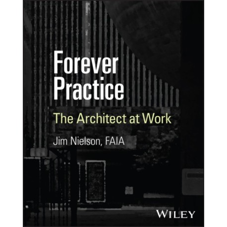Forever Practice: The Architect at Work