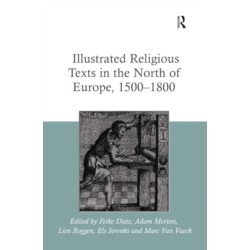 Illustrated Religious Texts in the North of Europe, 1500-1800